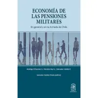 Economía De Las Pensiones Militares. En General Y En La Armada De Chile