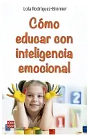 Como Educar Con Inteligencia Emocional