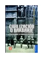 Civilizacion O Barbarie. Ensayo Sobre La Convivencia Global