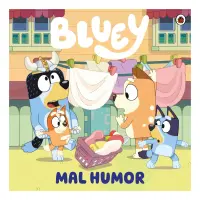 Bluey. Un Cuento - Mal Humor