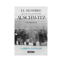 El Hombre Que Nunca Escapo De Auschwitz