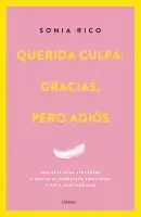 Querida Culpa: Gracias, Pero Adiós