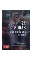 94 Horas. Crónica De Una Infamia