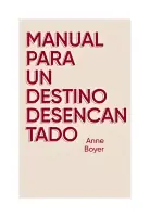 Manual Para Un Destino Desencantado