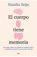 El Cuerpo Tiene Memoria