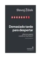 Demasiado Tarde Para Despertar. ¿Qué Nos Espera Cuando No Hay Futuro?