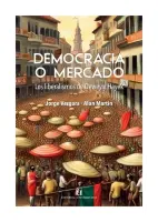 Democracia Y Mercado. Los Liberalismos De Dewey Y Hayek