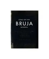 Cómo Ser Una Bruja Moderna