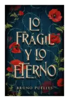 Lo Frágil Y Lo Eterno