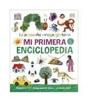 LA ORUGA GLOTONA. MI PRIMERA ENCICLOPEDIA