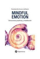 Mindful Emotion: Emociones Positivas Y Meditacion