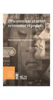 Descolonizar El Saber, Reinventar El Poder