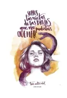 Somos Las Nietas De Las Brujas Que No Pudiste Quemar