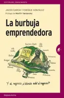 La Burbuja Emprendedora.¿Dónde Esta El Negocio?