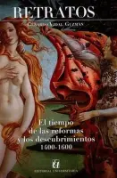 Retratos. El Tiempo De Las Reformas Y Los Descubrimientos 1400 - 1600