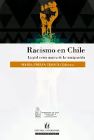Racismo En Chile. La Piel cómo Marca De La Inmigración