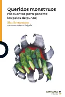 Queridos Monstruos. 10 Cuentos Para Ponerte Los Pelos De Punta
