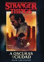 Stranger Things: A Oscuras En La Ciudad
