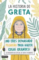 La Historia De Greta ¡No Eres Demasiado Pequeño Para Hacer Cosas Grandes!