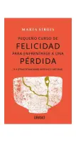 Pequeño Curso De Felicidad Para Enfrentarse A Una Perdida
