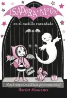 Isadora Moon 6: En El Castillo Encantado