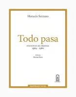 Todo Pasa. Escritos De Prensa 1964 - 1980