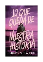 Lo Que Queda De Nuestra Historia