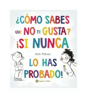 ¿Cómo Sabes Que No Te Gusta? ¡Si Nunca L