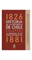 Historia De La república De Chile Vol.2 Segunda Parte 1826 - 1881