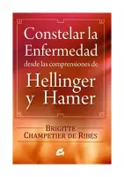 Constelar La Enfermedad Desde Las Comprensiones De Hellinger Y Hamer