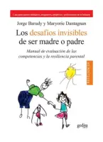 Los Desafíos Invisibles De Ser Madre O Padre