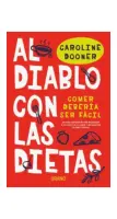 Al Diablo Con Las Dietas: Comer Debería Ser Fácil
