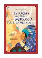 Las Historias Mas Bellas De La Mitologia Norteamericana
