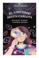 El Universo Según Carlota 4. Galaxias Lejanas Y Materia Oscura