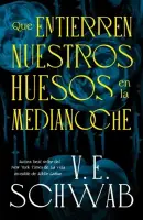 Que Entierren Nuestros Huesos En La Medianoche