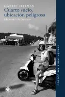 Cuarto Sucio, Ubicación Peligrosa