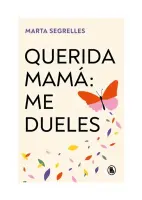 Querida Mamá: Me Dueles