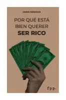 Por Que Esta Bien Querer Ser Rico