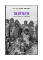 Selk ´nam. Genocidio Y Resistencia